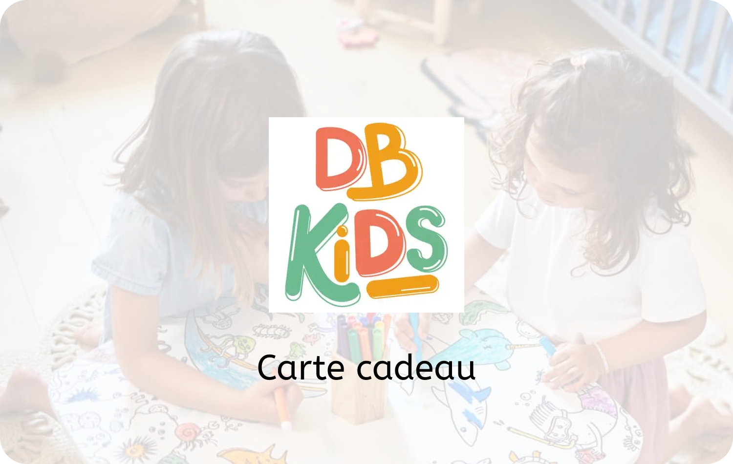 E-carte cadeau DB Kidz | Ma-Carte-Cadeau.com